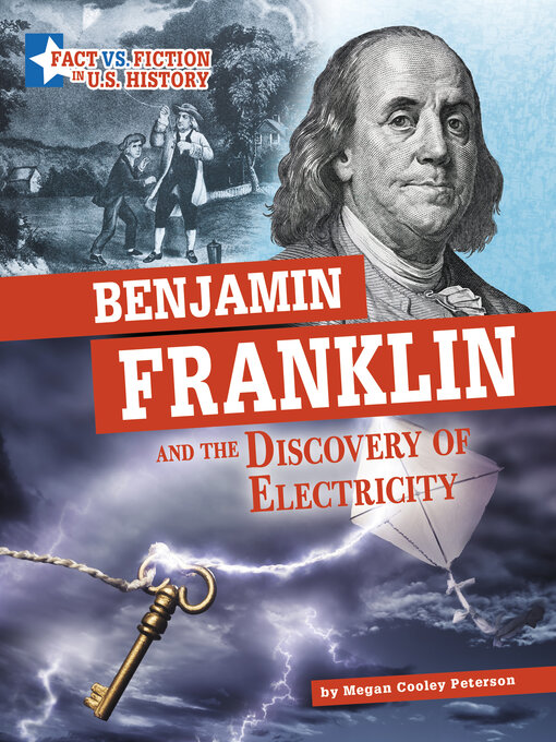 Title details for Benjamin Franklin and the Discovery of Electricity by Megan Cooley Peterson - Available